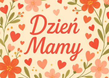 Dzień Mamy – nie zapomnij o życzeniach!